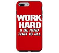 Work Hard And Be Kind That Is All ~ Choose Kindness, Be Nice Case for iPhone 7 Plus/8 Plus