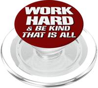 Work Hard And Be Kind That Is All ~ Choose Kindness, Be Nice PopSockets PopGrip for MagSafe