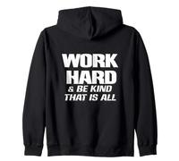 Work Hard And Be Kind That Is All ~ Choose Kindness, Be Nice Zip Hoodie