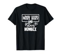 Work hard and stay humble T-Shirt