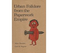 Work Hard and You Shall be Rewarded: Urban Folklore from the Paperwork Empire (American Folklore Social Memorial S.)