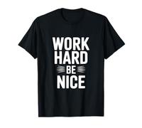 Work Hard Be Nice Motivational Quote Inspirational T-Shirt