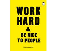 Work Hard & Be Nice to People