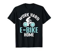 Work Hard E-Bike Home E Biking Electric Bike T-Shirt
