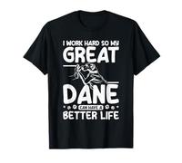 Work Hard for My Great Dane Lover Gentle Giant Dog T-Shirt