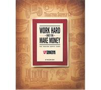 Work Hard, Have Fun, Make Money: The Tractor Supply Story