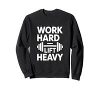 Work Hard Lift Heavy Gym Motivation Sweatshirt