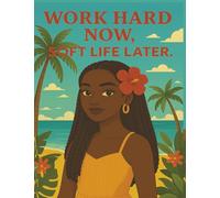 Work Hard Now, Soft Life Later: An Empowering Composition Book for Black Girls Ages 13+ | MWB Star Series: Manifesting Worth & Brilliance