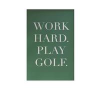 Work Hard Play Golf Canvas Poster Wall Art Decor Print Picture Paintings for Living Room Bedroom Decoration 12x18inch(30x45cm)