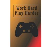 Work Hard Play Harder: Notebook | 120 pages Wide Ruled