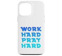 Work Hard Pray Hard Case for iPhone 13 Pro Max