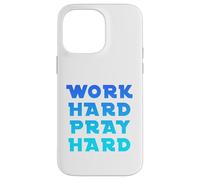 Work Hard Pray Hard Case for iPhone 14 Pro Max