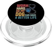 Work Hard So My Dog Can Have A Better Life Nurse Vet Tech PopSockets PopGrip for MagSafe