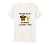 Work Hard So My Drink Can Drink Coffee Lovers Rottweilers Premium T-Shirt