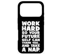 Work Hard So Your Future Self Can Thank You And Take A Nap Case for iPhone 17 Pro