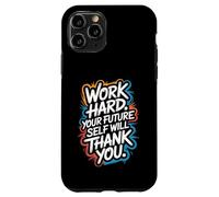Work Hard, Your Future Self Will Thank You - Motivation Case for iPhone 11 Pro
