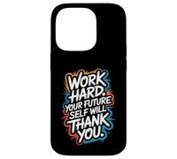 Work Hard, Your Future Self Will Thank You - Motivation Case for iPhone 14 Pro