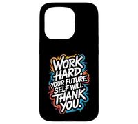 Work Hard, Your Future Self Will Thank You - Motivation Case for iPhone 15 Pro