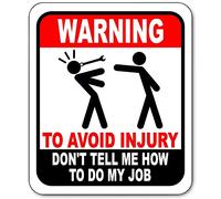 Work House Signs Don't Tell Me How to Do My Job Metal Sign - Humorous Aluminum Decorative Sign, 8.5" X10", Wall Mount, Indoor/Outdoor
