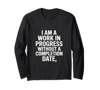 Work in Progress Funny Sarcastic Saying Women Men Long Sleeve T-Shirt