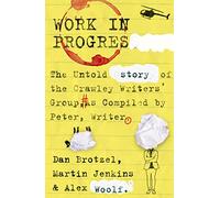 Work in Progress: The untold story of the Crawley Writers' Group, compiled by Peter, writer