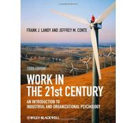 Work in the 21st Century: An Introduction to Industrial and Organizational Psychology