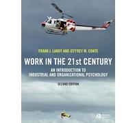 Work in the 21st Century: An Introduction to Industrial and Organizational Psychology (Wiley Desktop Editions)