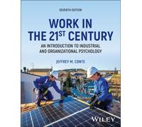 Work in the 21st Century, with eBook Access Code : An Introduction to Industrial and Organizational Psychology