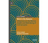 Work in the Balance : Influences on the Mental Health and Well-Being of Civil Servants