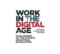 Work in the Digital Age: Challenges of the Fourth Industrial Revolution
