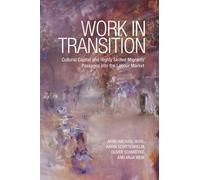 Work in Transition : Cultural Capital and Highly Skilled Migrants' Passages into the Labour Market