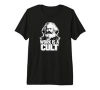 “Work is A Cult”, Karl Marx, Communism, Marx Premium T-Shirt