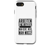 Work is like pooping. You go because you have to Case for iPhone SE (2020) / 7/8