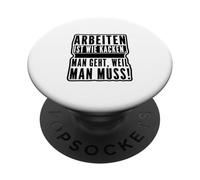 Work is like pooping. You go because you have to PopSockets Adhesive PopGrip