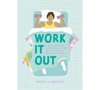 Work It Out: A Mood-Boosting Exercise Guide for People Who Just Want to Lie Down