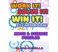 Work it! Solve it! Win it! Escape Room! Math & Science Puzzles