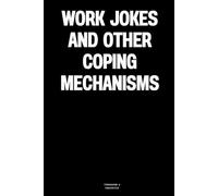 Work jokes and other coping mechanisms: The Notebook