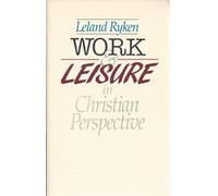 Work & Leisure in Christian Perspective