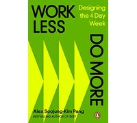 Work Less, Do More : Designing the 4-Day Week