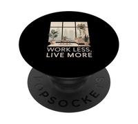 Work Less Live More Minimalist Room PopSockets Adhesive PopGrip