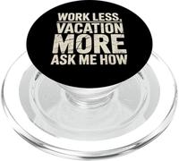Work Less Vacation More Ask Me How Travel Freedom |- PopSockets PopGrip for MagSafe