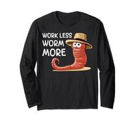 Work Less Worm More Funny Worm Farming Long Sleeve T-Shirt