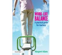 Work-Life Balance: A Practical Guide for Teachers
