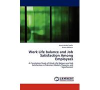 Work Life balance and Job Satisfaction Among Employees: A Correlation Study of Work-Life Balance and Job Satisfaction in Pakistan (Models,Theories, and Significance)