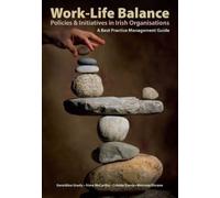 Work-life Balance: Policies and Initiatives in Irish Organisations