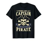 Work Like A Captain Play Like A Pirate Buccaneer Freebooter T-Shirt