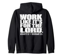 Work Like It's For The Lord Colossians 3:23 Zip Hoodie