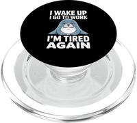 Work Meme I Wake Up I Go To Work I'm Tired Again Seal PopSockets PopGrip for MagSafe