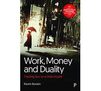 Work, Money and Duality: Trading Sex as a Side Hustle