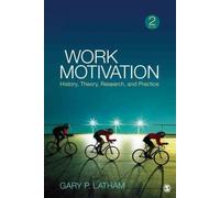Work Motivation History, Theory, Research, and Practice by Latham, Gary P. ( AUTHOR ) Jan-26-2012 Paperback